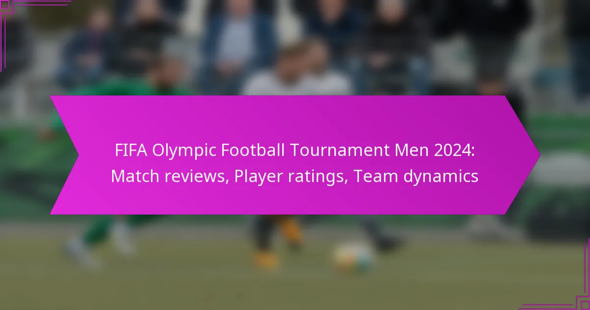FIFA Olympic Football Tournament Men 2024: Match reviews, Player ratings, Team dynamics