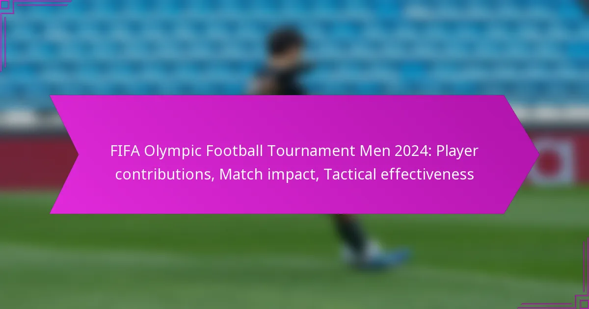 FIFA Olympic Football Tournament Men 2024: Player contributions, Match impact, Tactical effectiveness