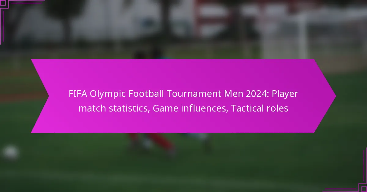 FIFA Olympic Football Tournament Men 2024: Player match statistics, Game influences, Tactical roles