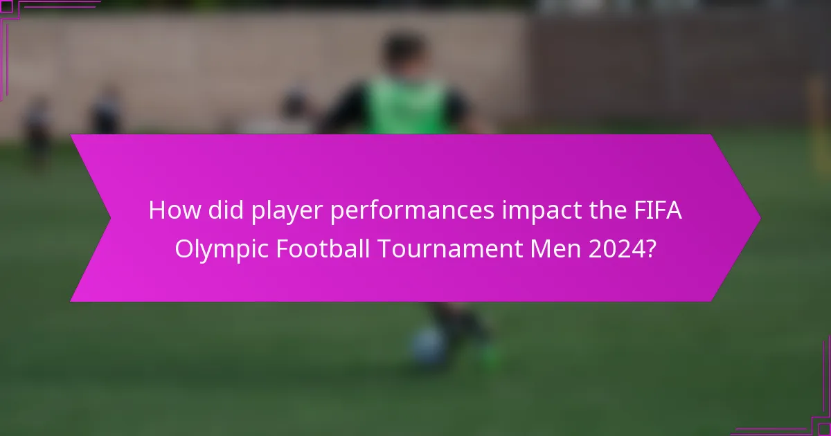 How did player performances impact the FIFA Olympic Football Tournament Men 2024?