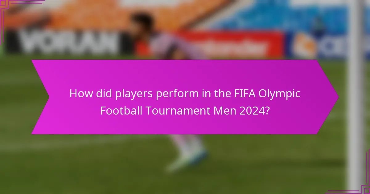 How did players perform in the FIFA Olympic Football Tournament Men 2024?