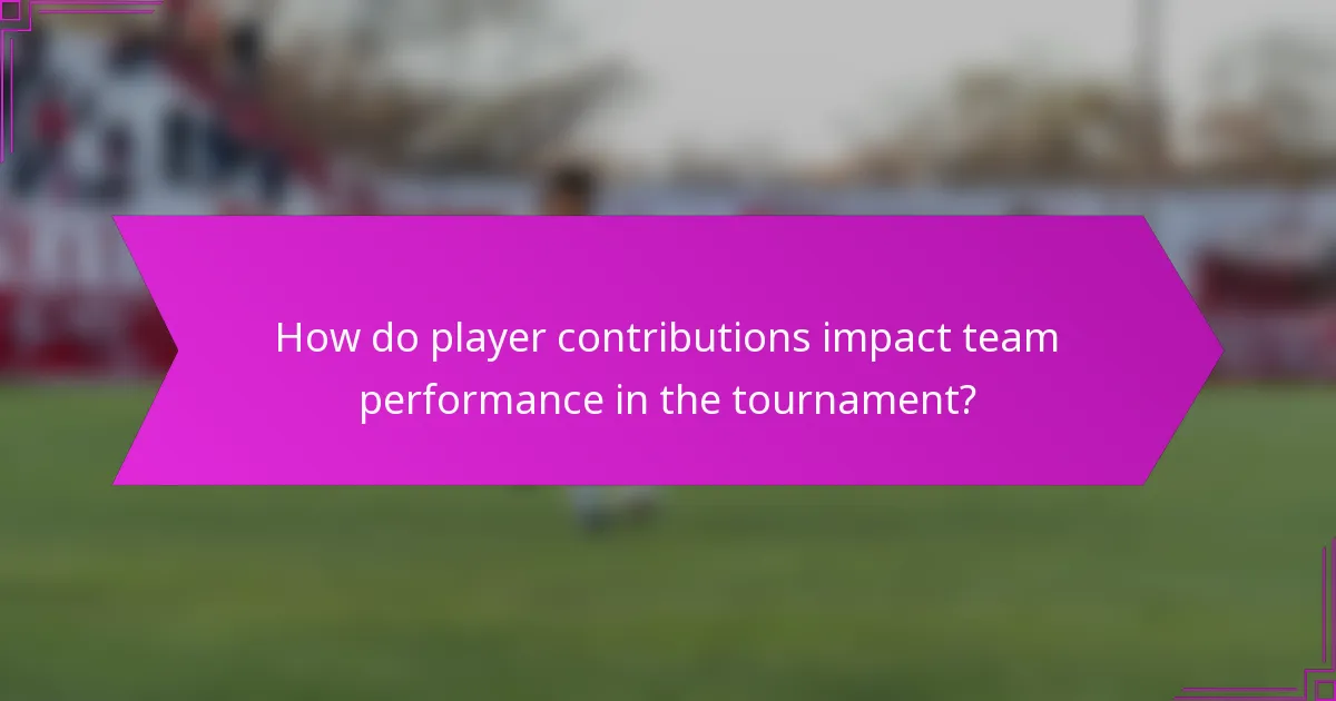 How do player contributions impact team performance in the tournament?