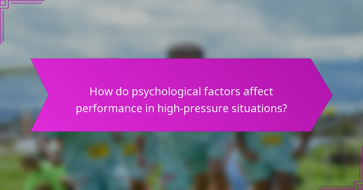 How do psychological factors affect performance in high-pressure situations?