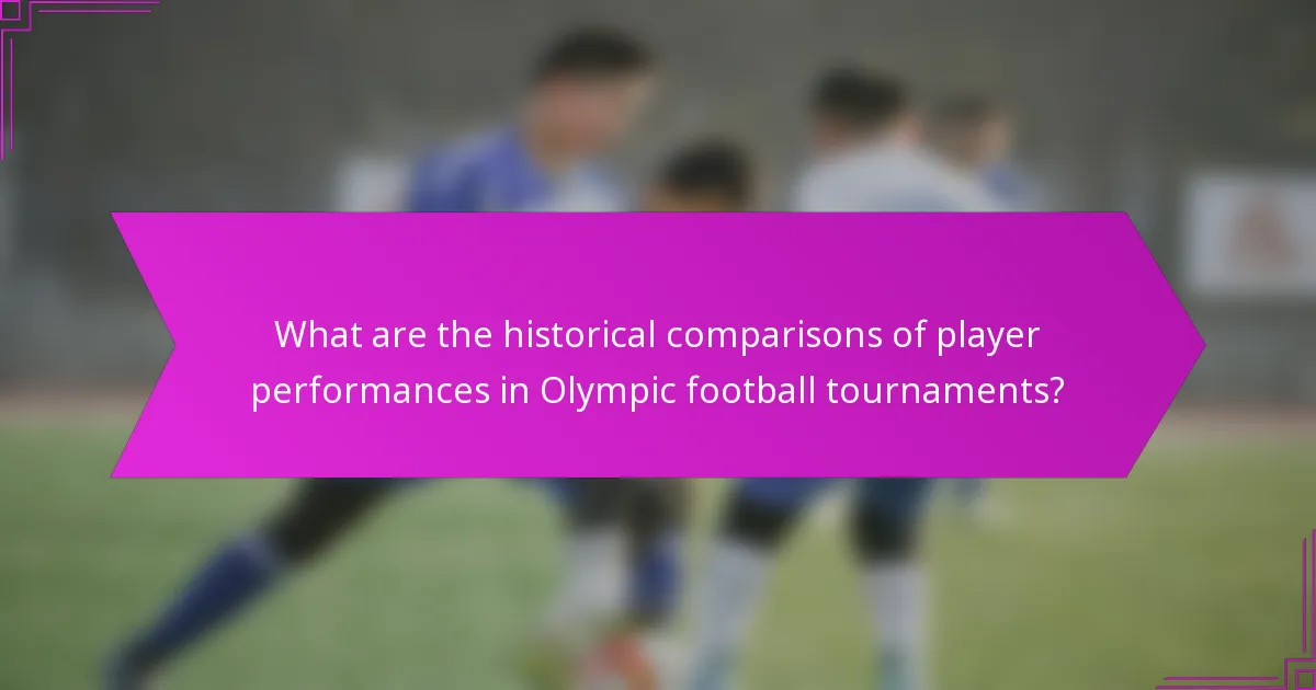 What are the historical comparisons of player performances in Olympic football tournaments?