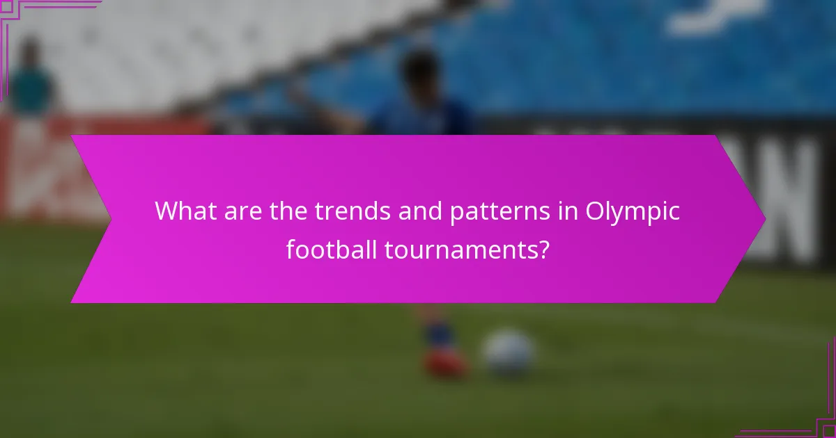 What are the trends and patterns in Olympic football tournaments?